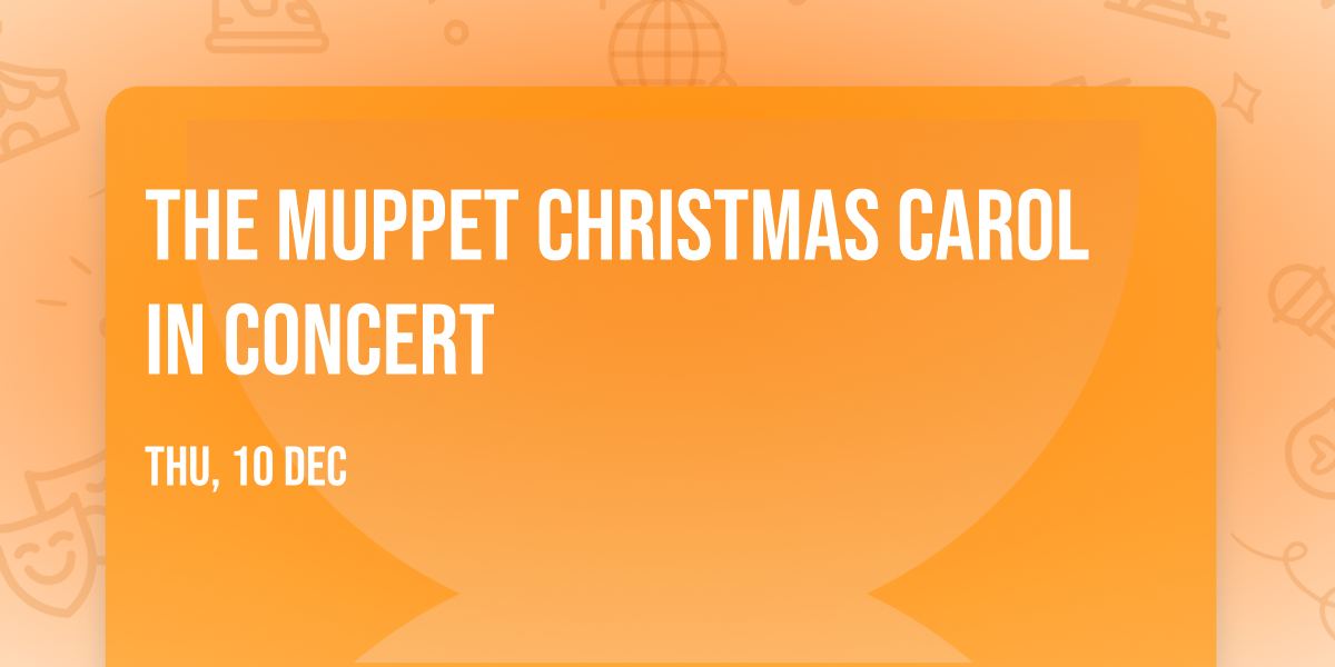 The Muppet Christmas Carol In Concert