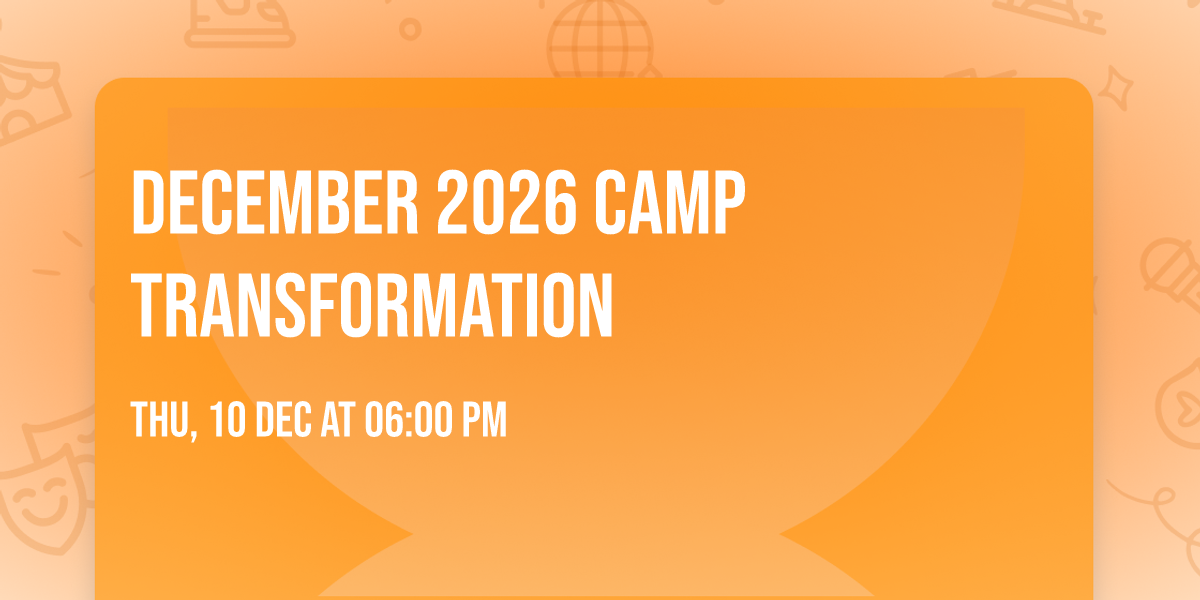 December 2026 Camp Transformation
