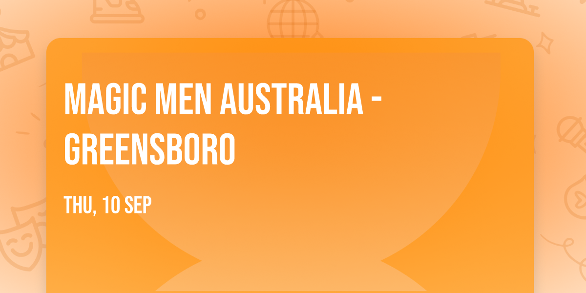 Magic Men Australia - Greensboro