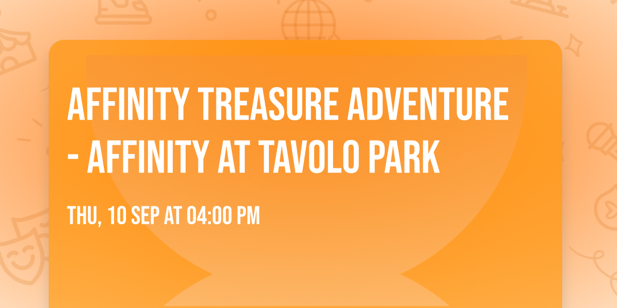 Affinity Treasure Adventure - Affinity at Tavolo Park