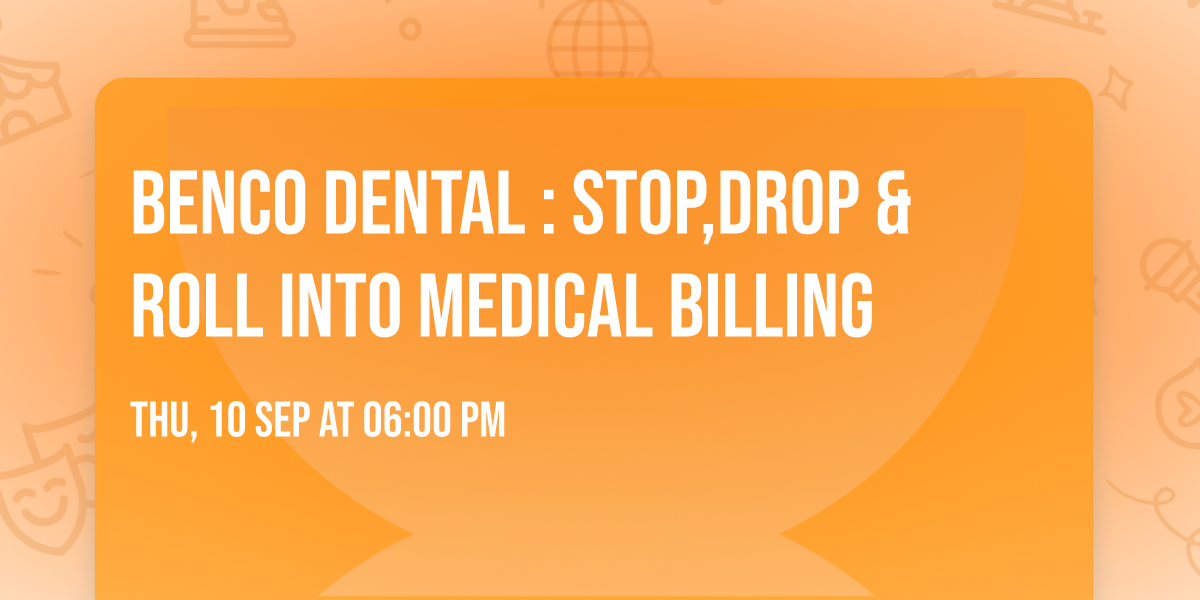 Benco Dental : Stop,Drop & Roll into Medical Billing