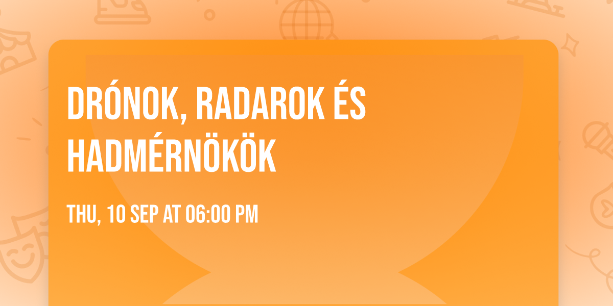 Dr\u00f3nok, radarok \u00e9s hadm\u00e9rn\u00f6k\u00f6k
