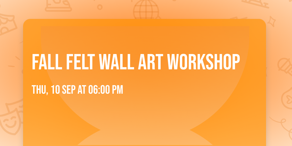Fall Felt Wall Art Workshop