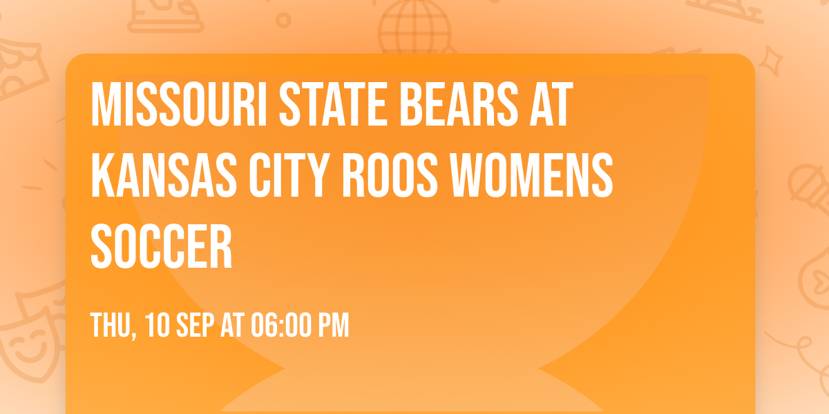 Missouri State Bears at Kansas City Roos Womens Soccer