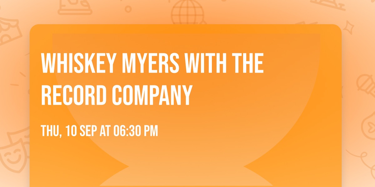 Whiskey Myers with The Record Company