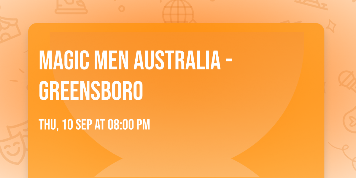 Magic Men Australia - Greensboro