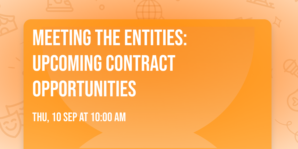 Meeting the Entities: Upcoming Contract Opportunities