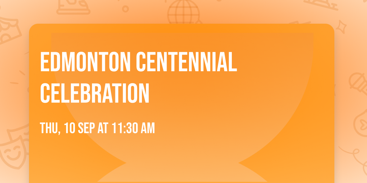 Edmonton Centennial Celebration