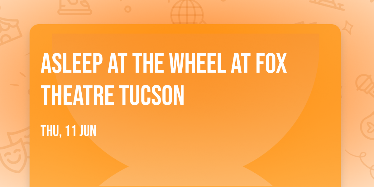 Asleep at the Wheel at Fox Theatre Tucson