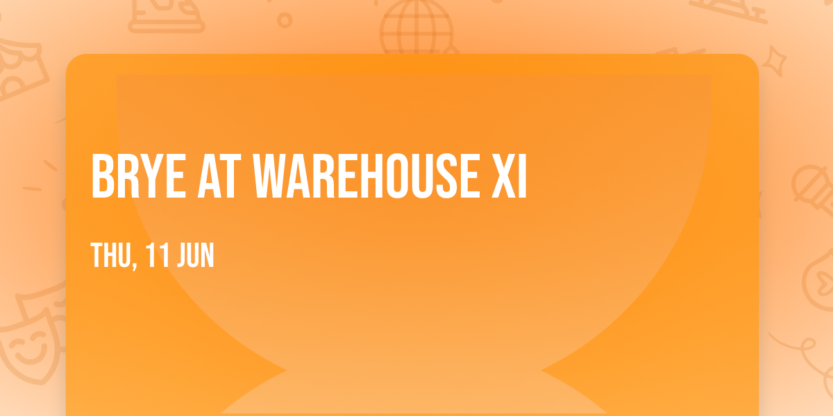 Brye at Warehouse XI