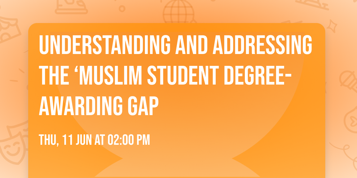 Understanding and Addressing the \u2018Muslim Student Degree-Awarding Gap