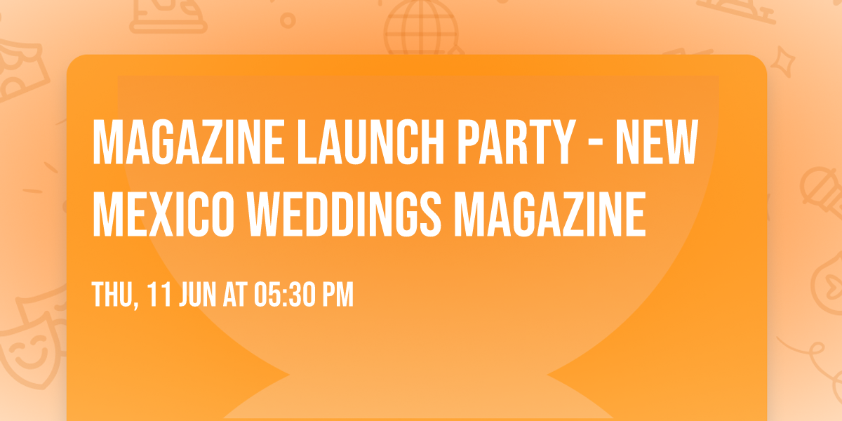Magazine Launch Party - New Mexico Weddings Magazine