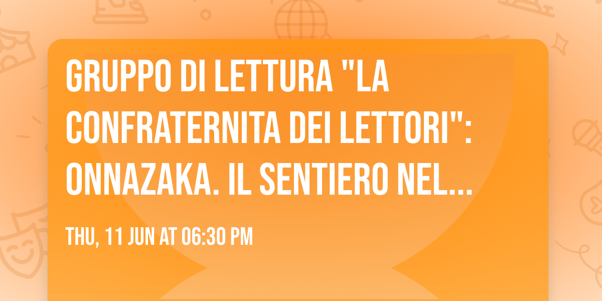 Gruppo di lettura "La confraternita dei lettori": Onnazaka. Il sentiero nell\u2019ombra di Fumiko Enchi