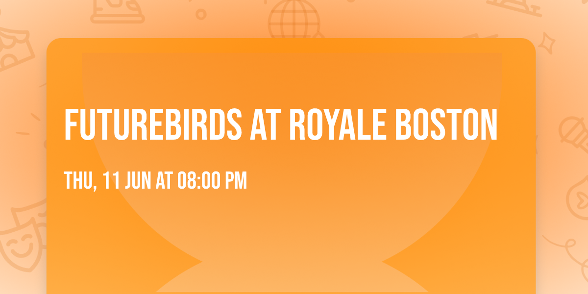 Futurebirds at Royale Boston