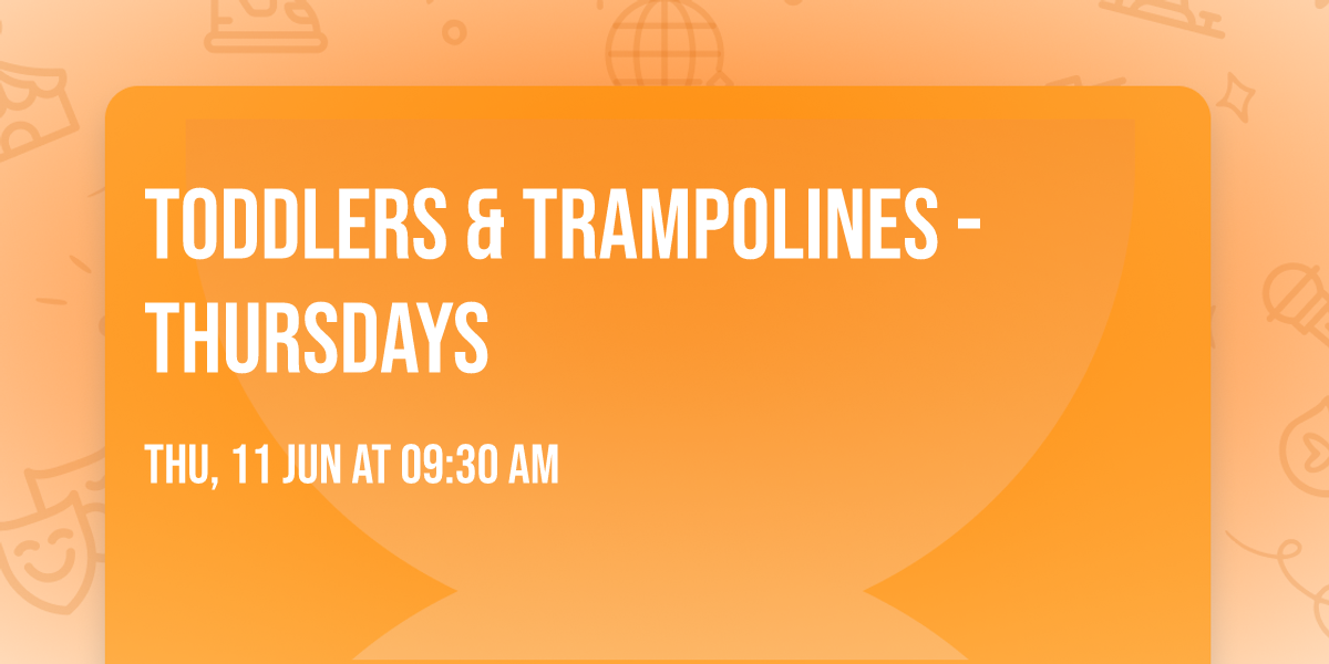 Toddlers & Trampolines - Thursdays