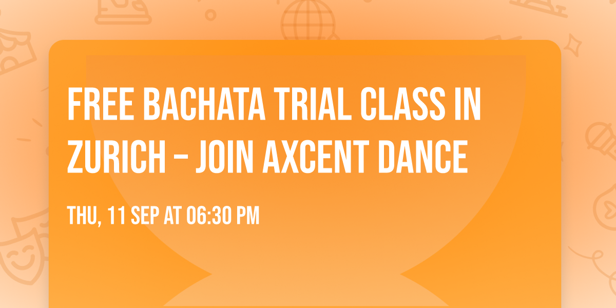Free Bachata Trial Class in Zurich \u2013 Join AXcent Dance