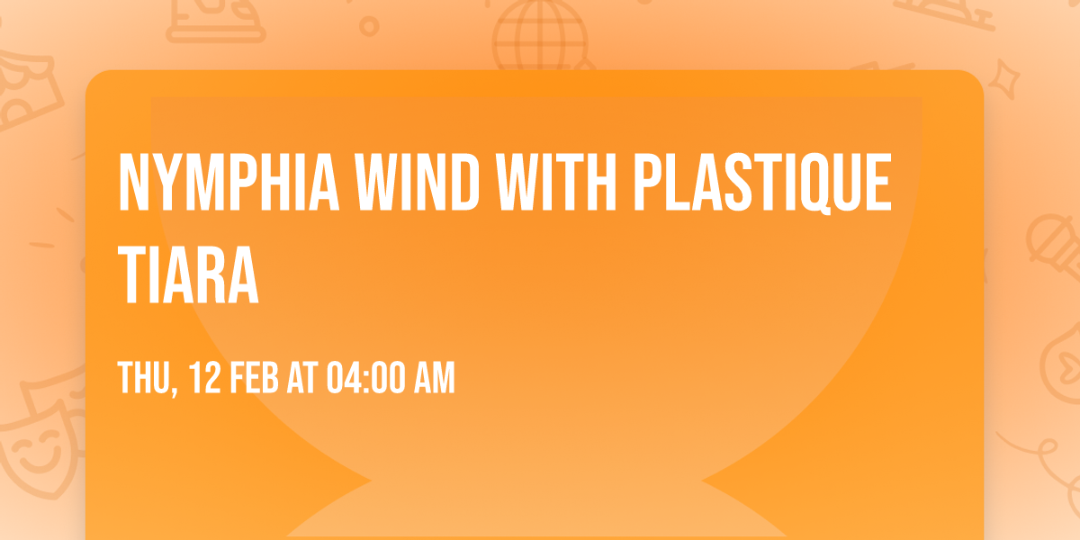 Nymphia Wind with Plastique Tiara