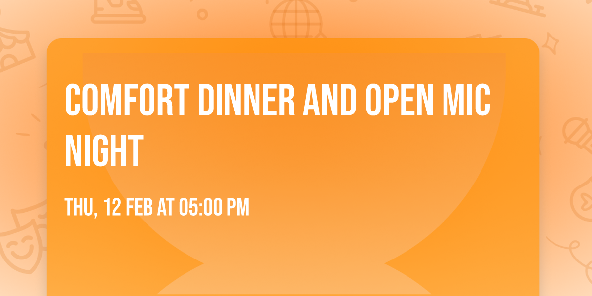 Comfort Dinner and Open Mic Night