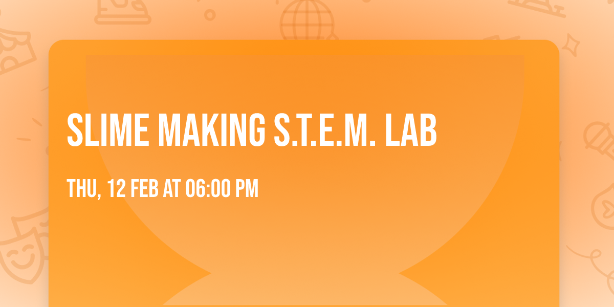 Slime Making S.T.E.M. Lab