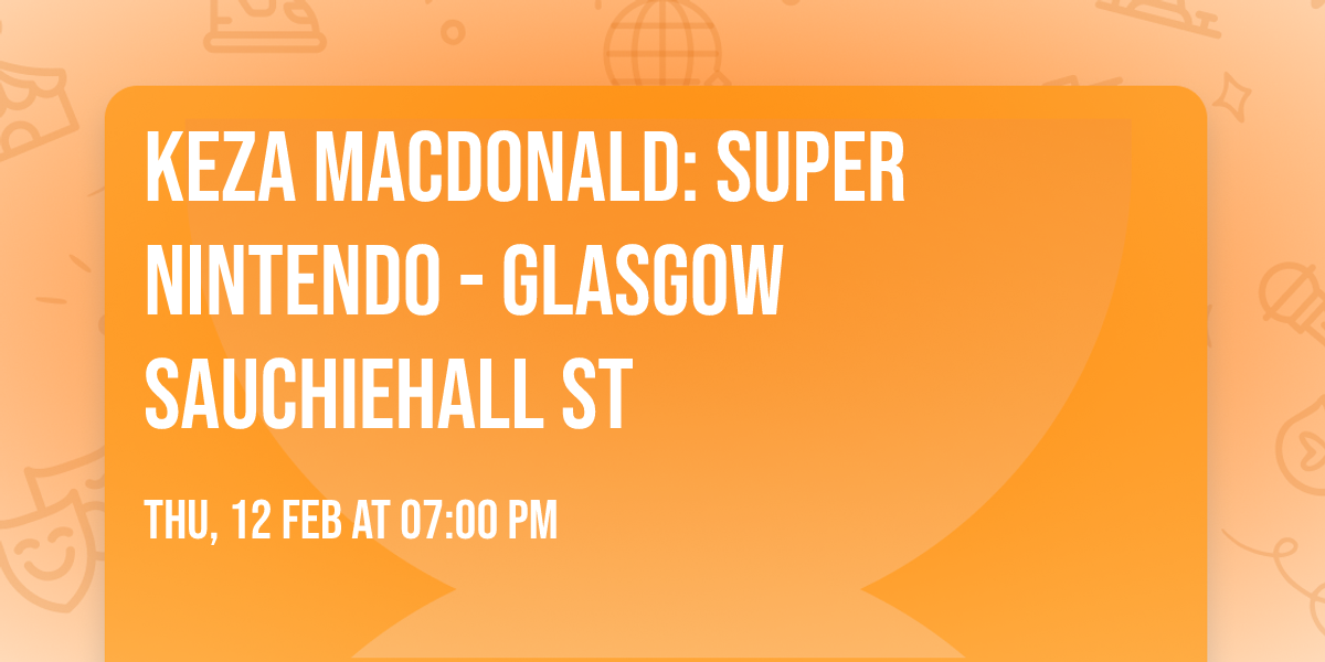 Keza MacDonald: Super Nintendo - Glasgow Sauchiehall St