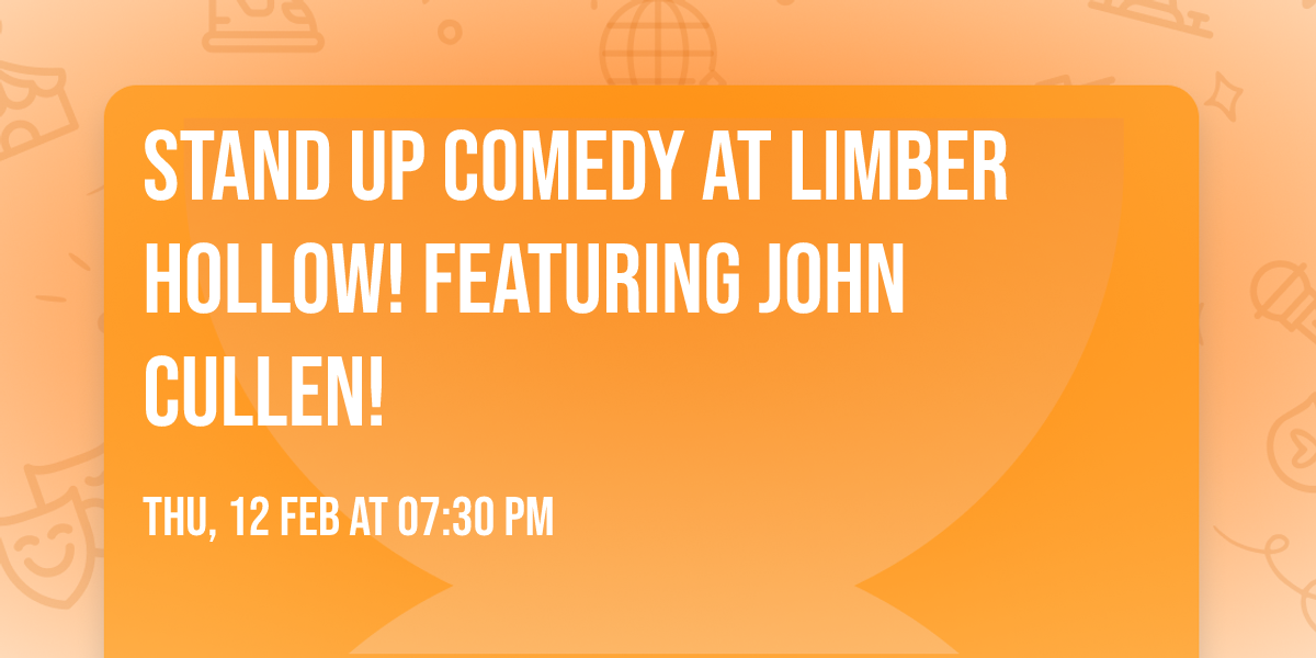 Stand up comedy at Limber Hollow! Featuring John Cullen!