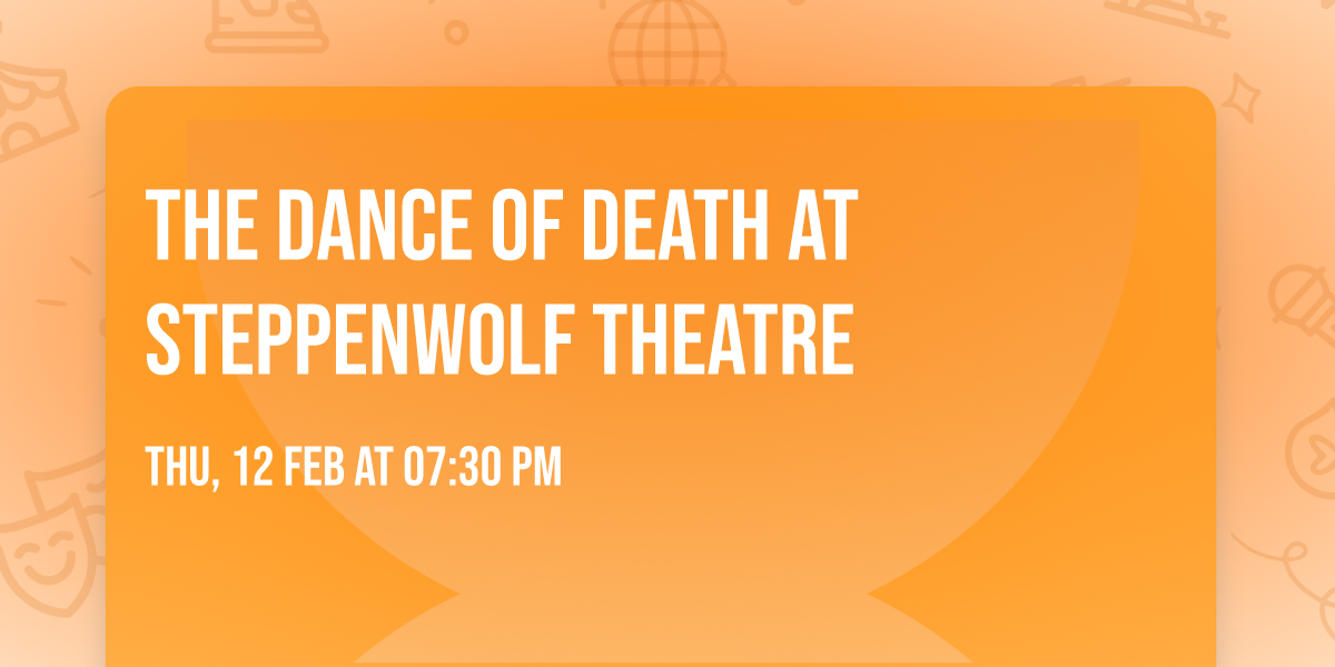 The Dance of Death at Steppenwolf Theatre