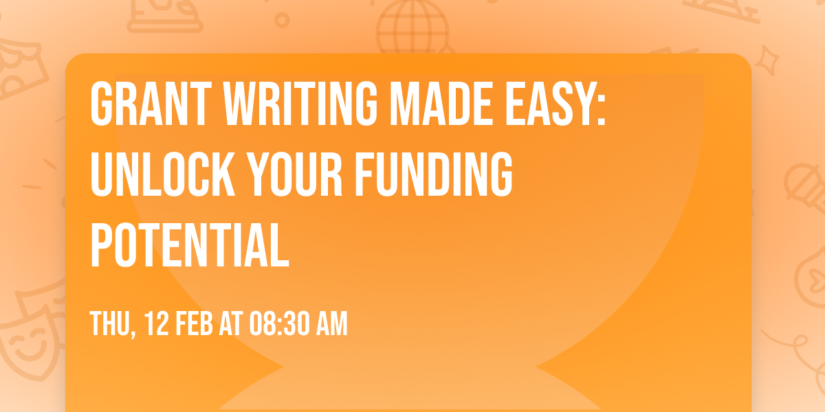 Grant Writing Made Easy: Unlock Your Funding Potential