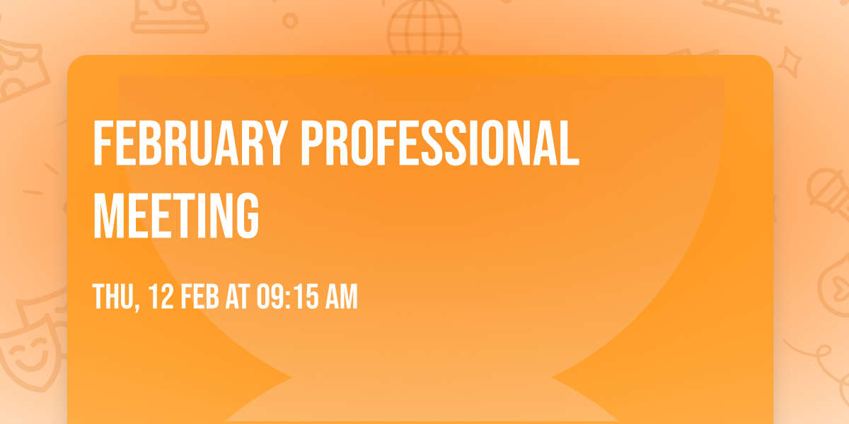 February Professional Meeting