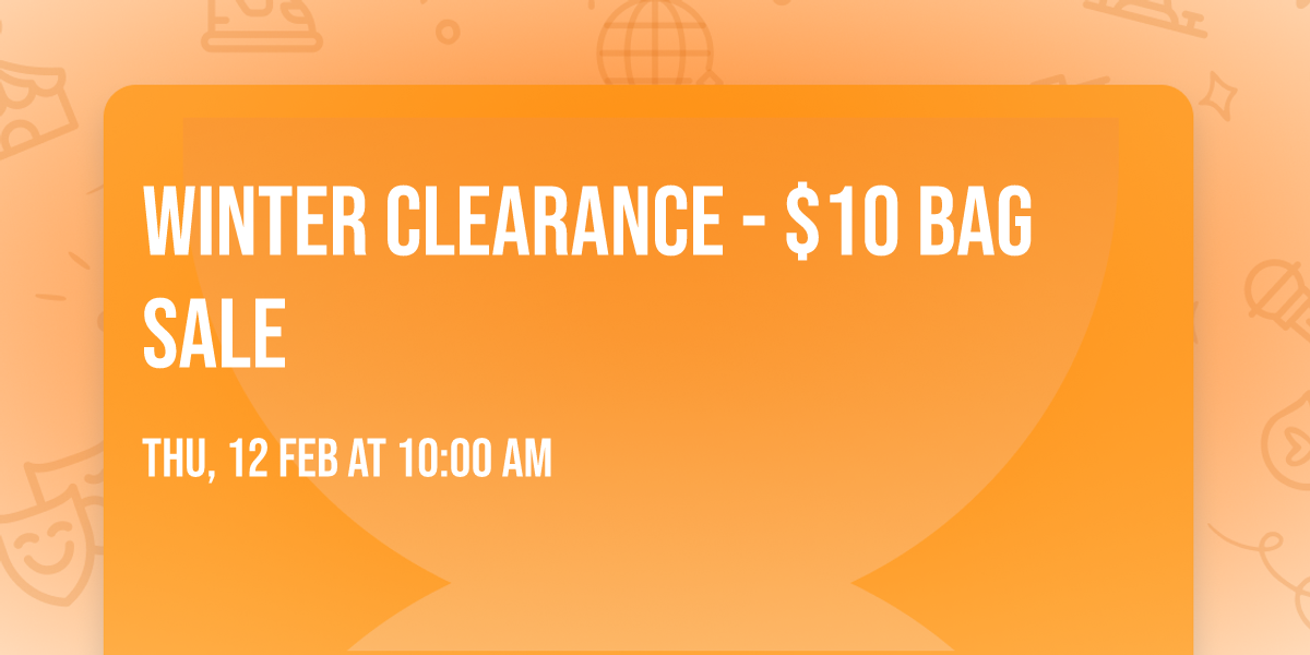 Winter Clearance - $10 Bag Sale