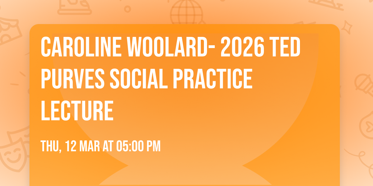 Caroline Woolard- 2026 Ted Purves Social Practice Lecture
