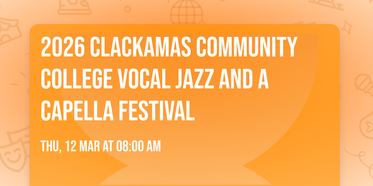 2026 Clackamas Community College Vocal Jazz and A Capella Festival