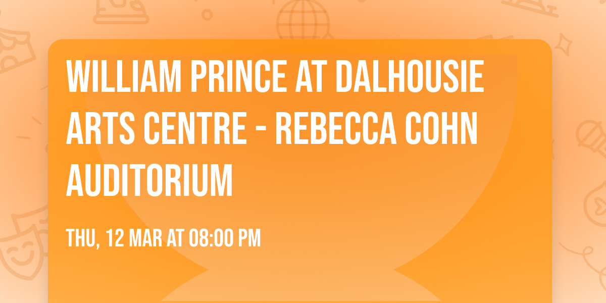 William Prince at Dalhousie Arts Centre - Rebecca Cohn Auditorium