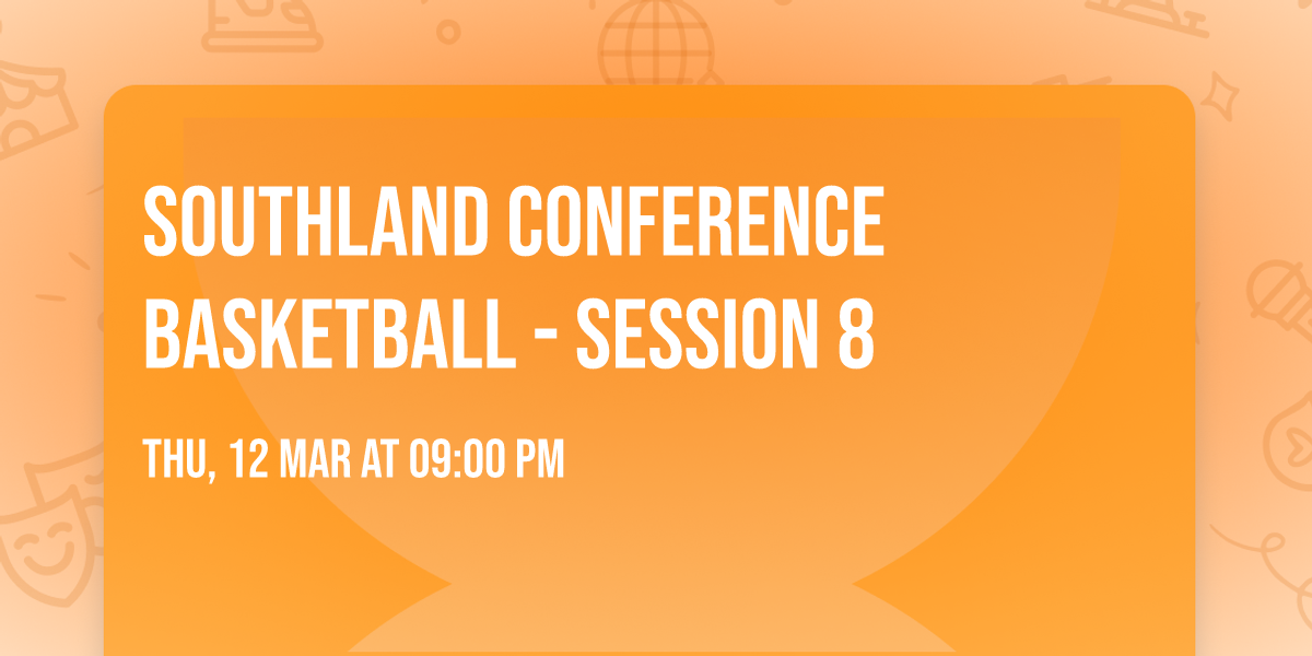 Southland Conference Basketball - Session 8