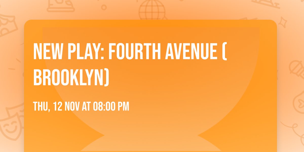 NEW PLAY: Fourth Avenue (Brooklyn)