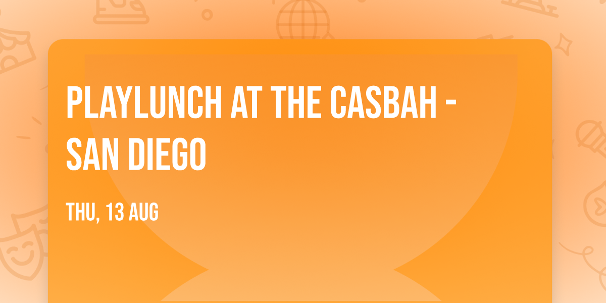 Playlunch at The Casbah - San Diego