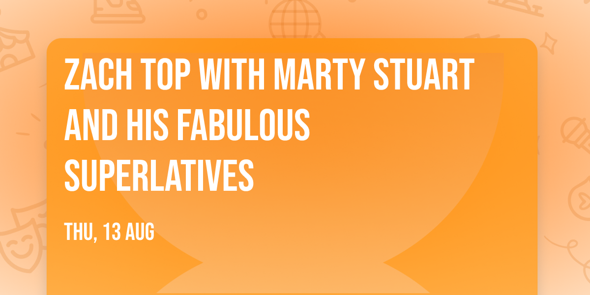 Zach Top with Marty Stuart and His Fabulous Superlatives