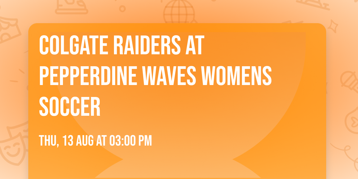 Colgate Raiders at Pepperdine Waves Womens Soccer