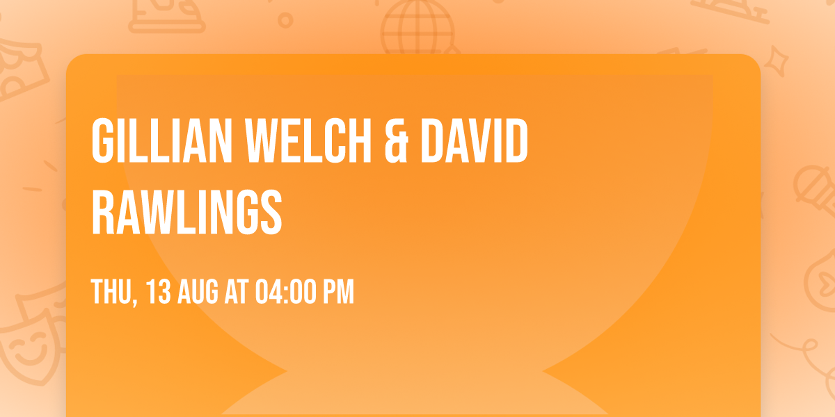 Gillian Welch & David Rawlings