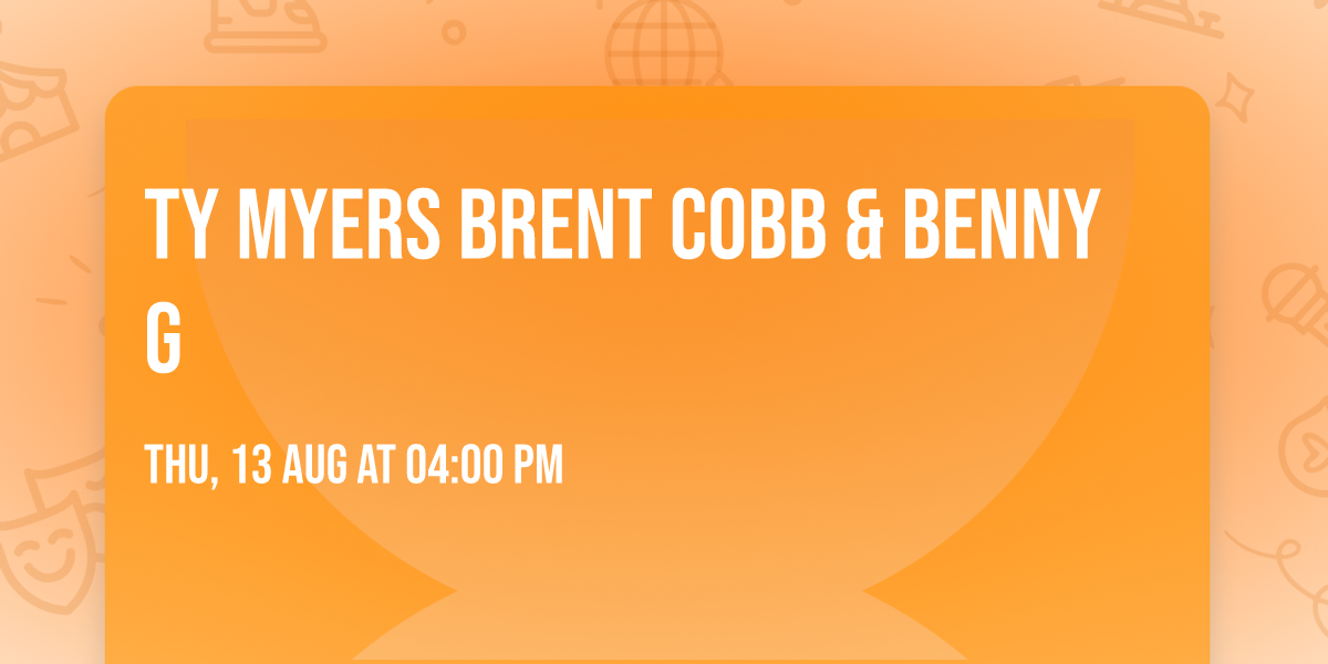 Ty Myers  Brent Cobb & Benny G