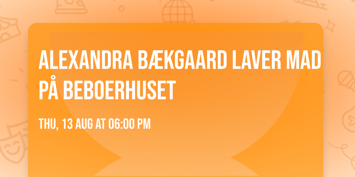 Alexandra B\u00e6kgaard laver mad p\u00e5 Beboerhuset