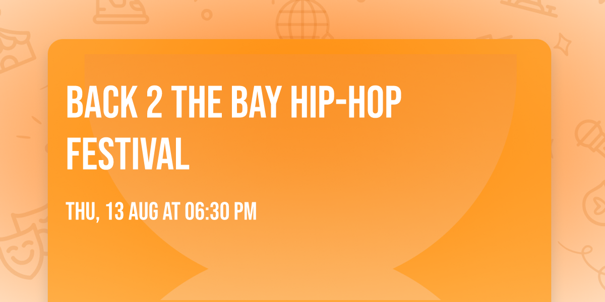 Back 2 The Bay Hip-Hop Festival