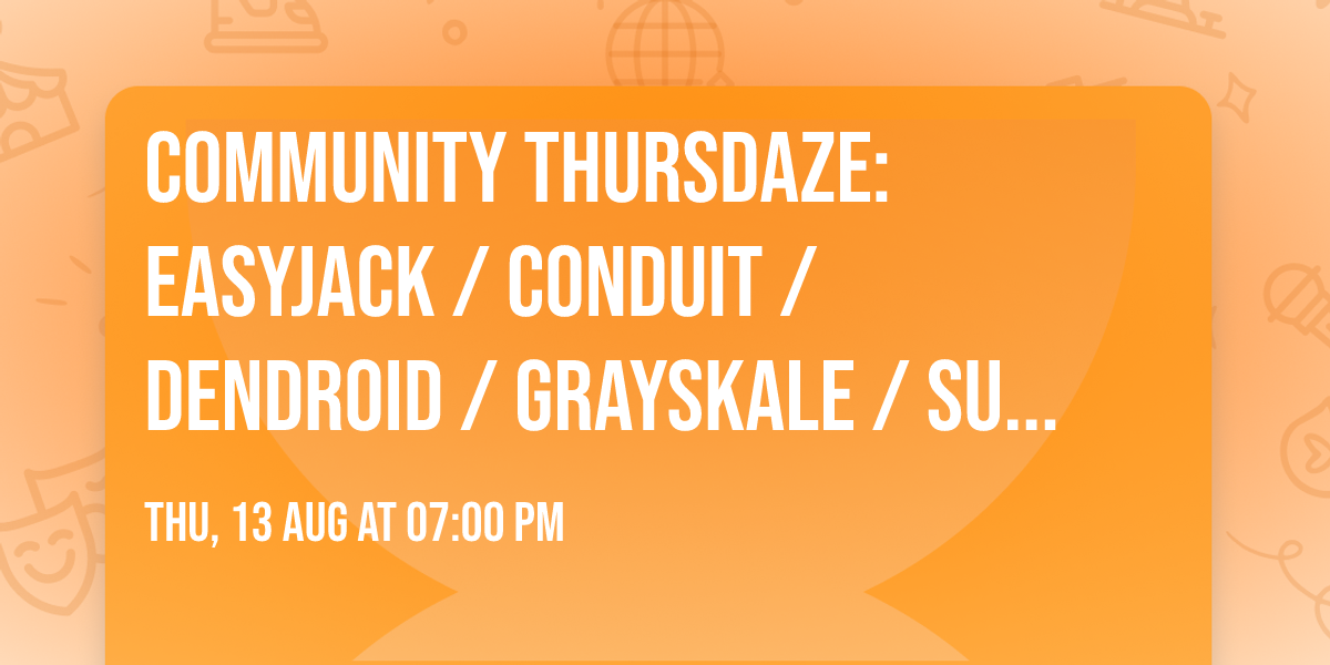 Community Thursdaze: EASYJACK \/ CONDUIT \/ DENDROID \/ GRAYSKALE \/ SUKKATASH.