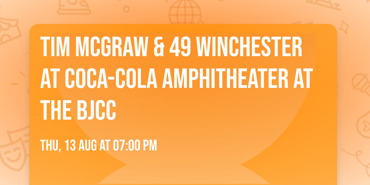 Tim McGraw & 49 Winchester at Coca-Cola Amphitheater at the BJCC