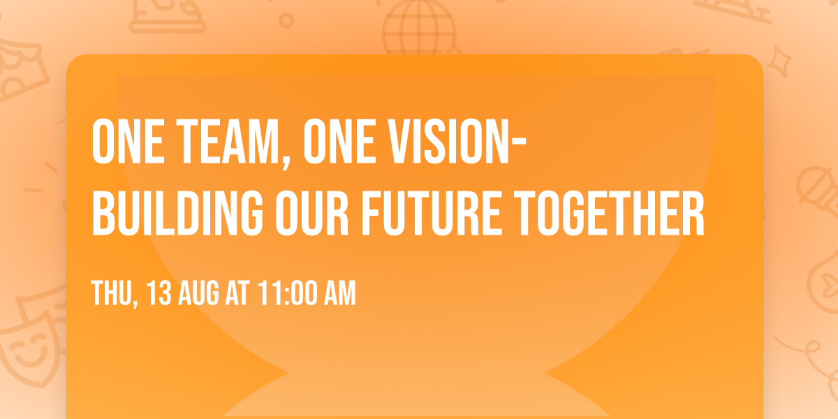 One Team, One Vision- Building our Future Together