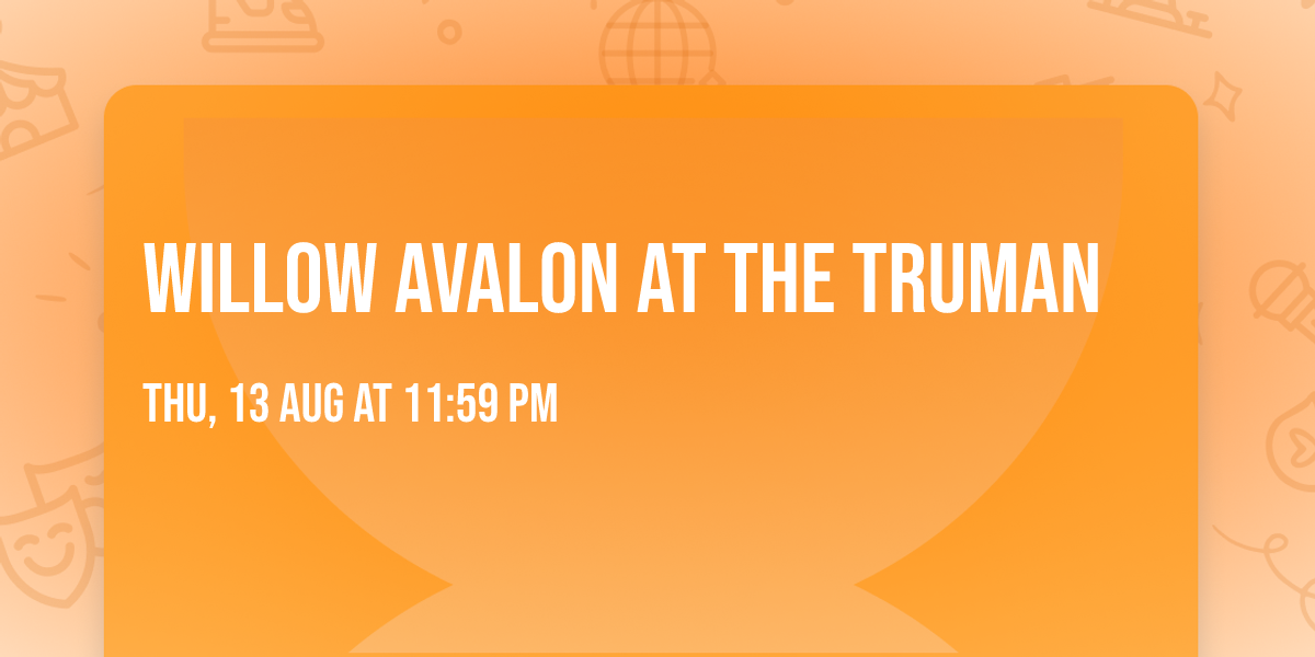 Willow Avalon at The Truman