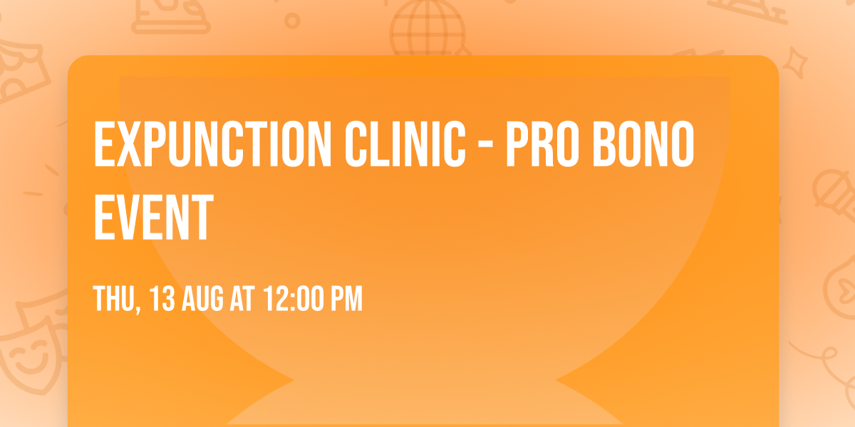 Expunction Clinic - Pro Bono Event
