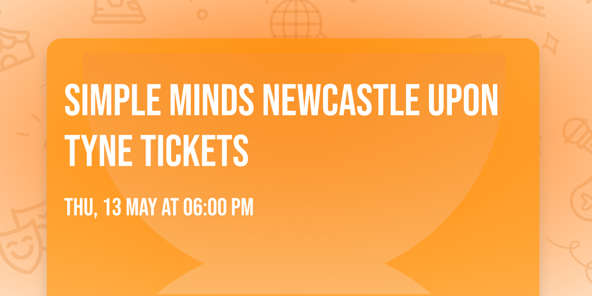 Simple Minds Newcastle Upon Tyne Tickets