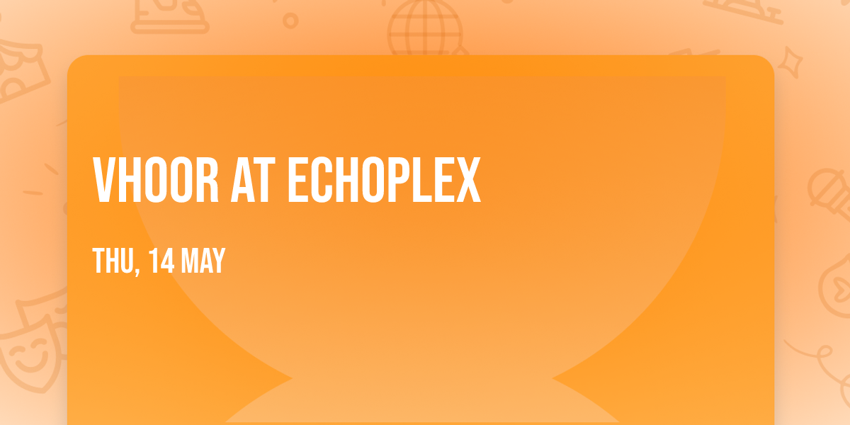 VHOOR at Echoplex