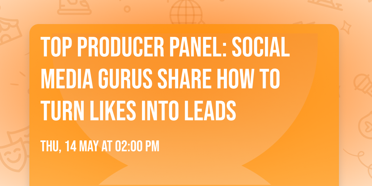 Top Producer Panel: Social media gurus share how to turn likes into leads