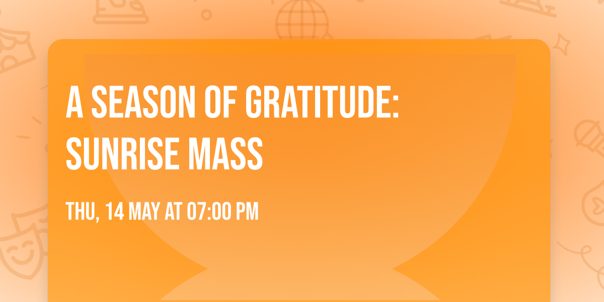 A Season of Gratitude: Sunrise Mass